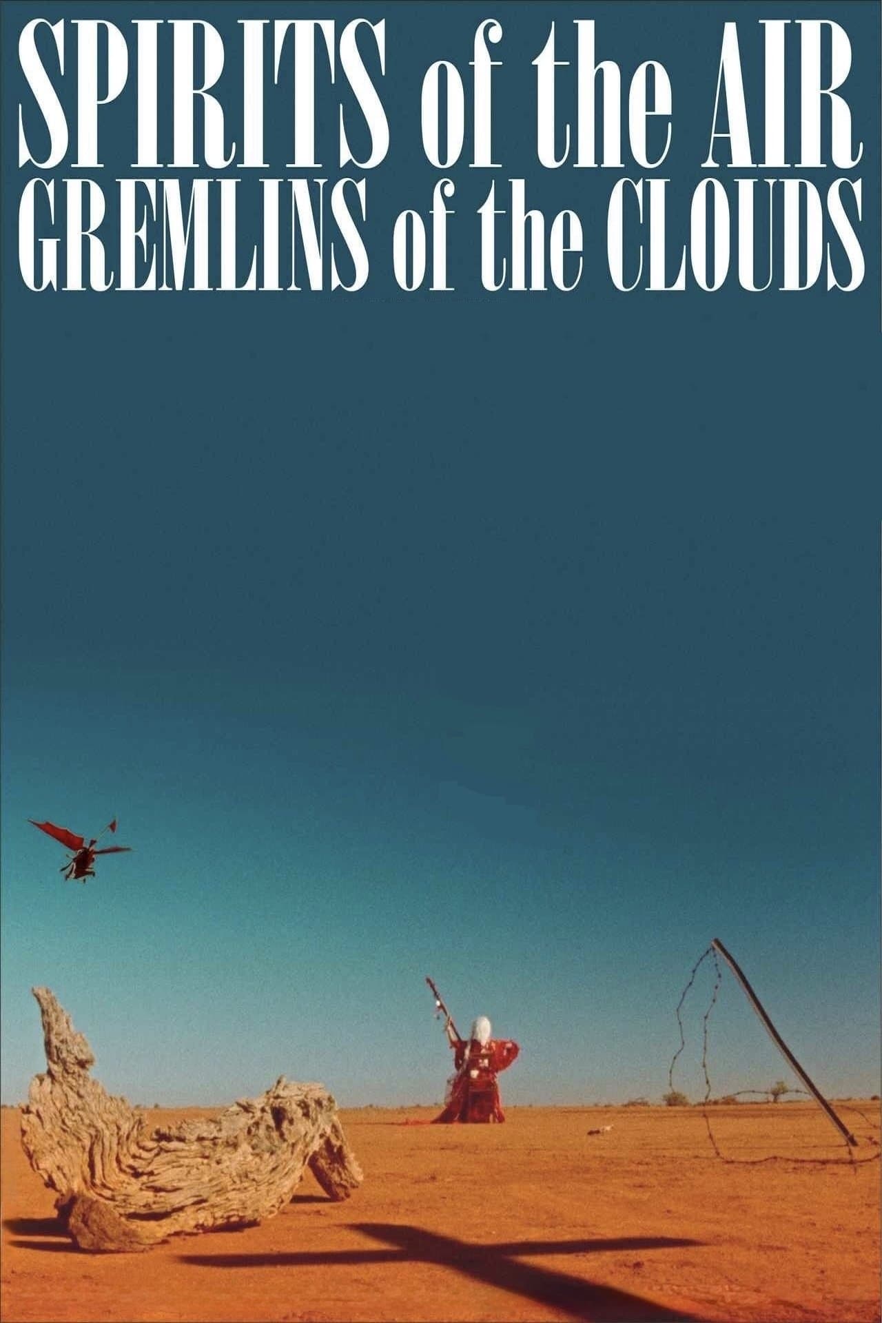 Spirits of the Air, Gremlins of the Clouds full movie