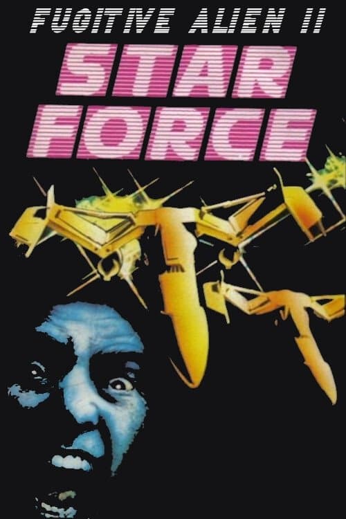 Star Force: Fugitive Alien II full movie