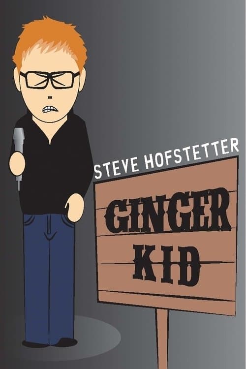 Steve Hofstetter: Ginger Kid full movie