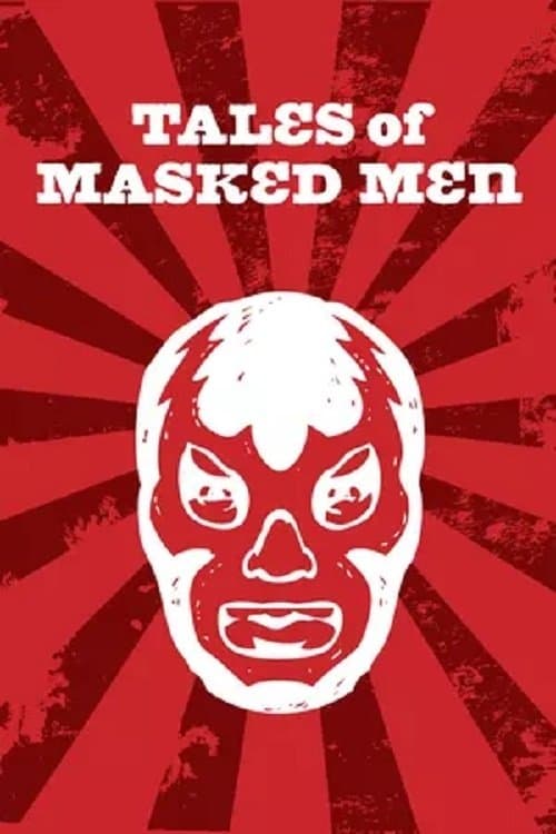 Tales of Masked Men full movie