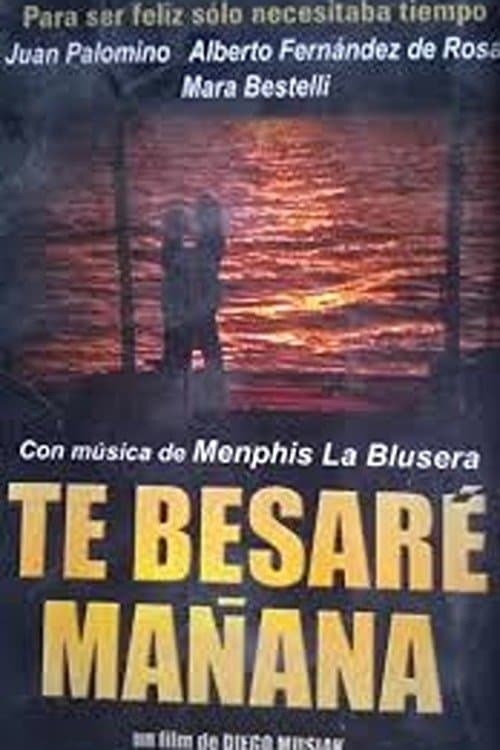 Te besaré mañana full movie