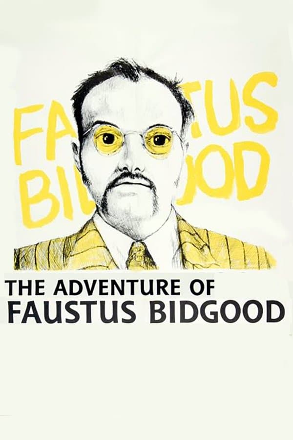 The Adventure of Faustus Bidgood full movie