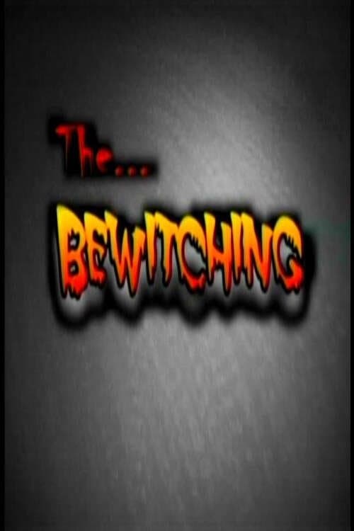 The Bewitching full movie