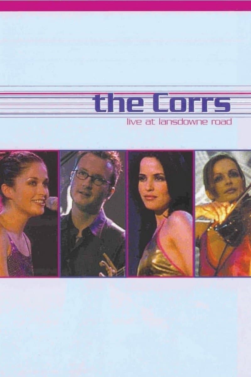 The Corrs: Live at Lansdowne Road full movie