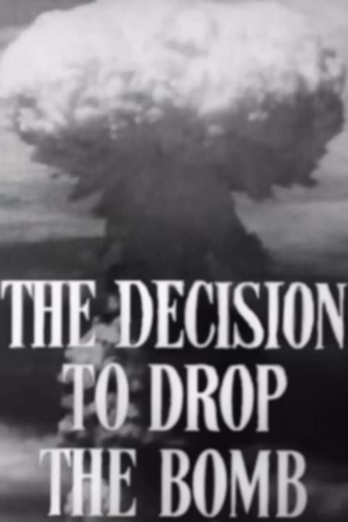 The Decision to Drop the Bomb full movie