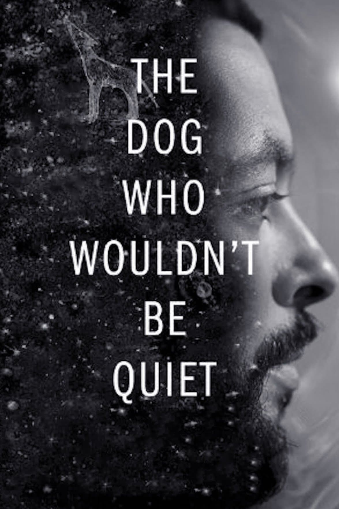 The Dog Who Wouldn't Be Quiet full movie