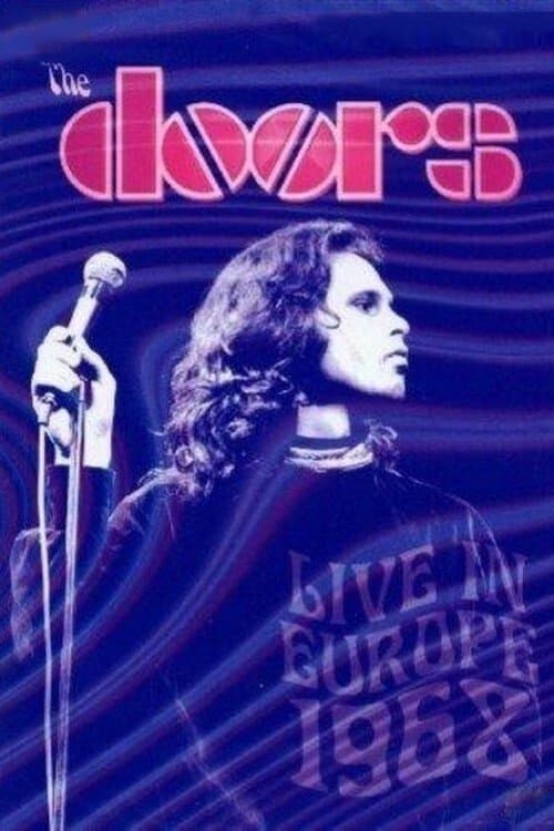 The Doors: Live in Europe 1968 full movie