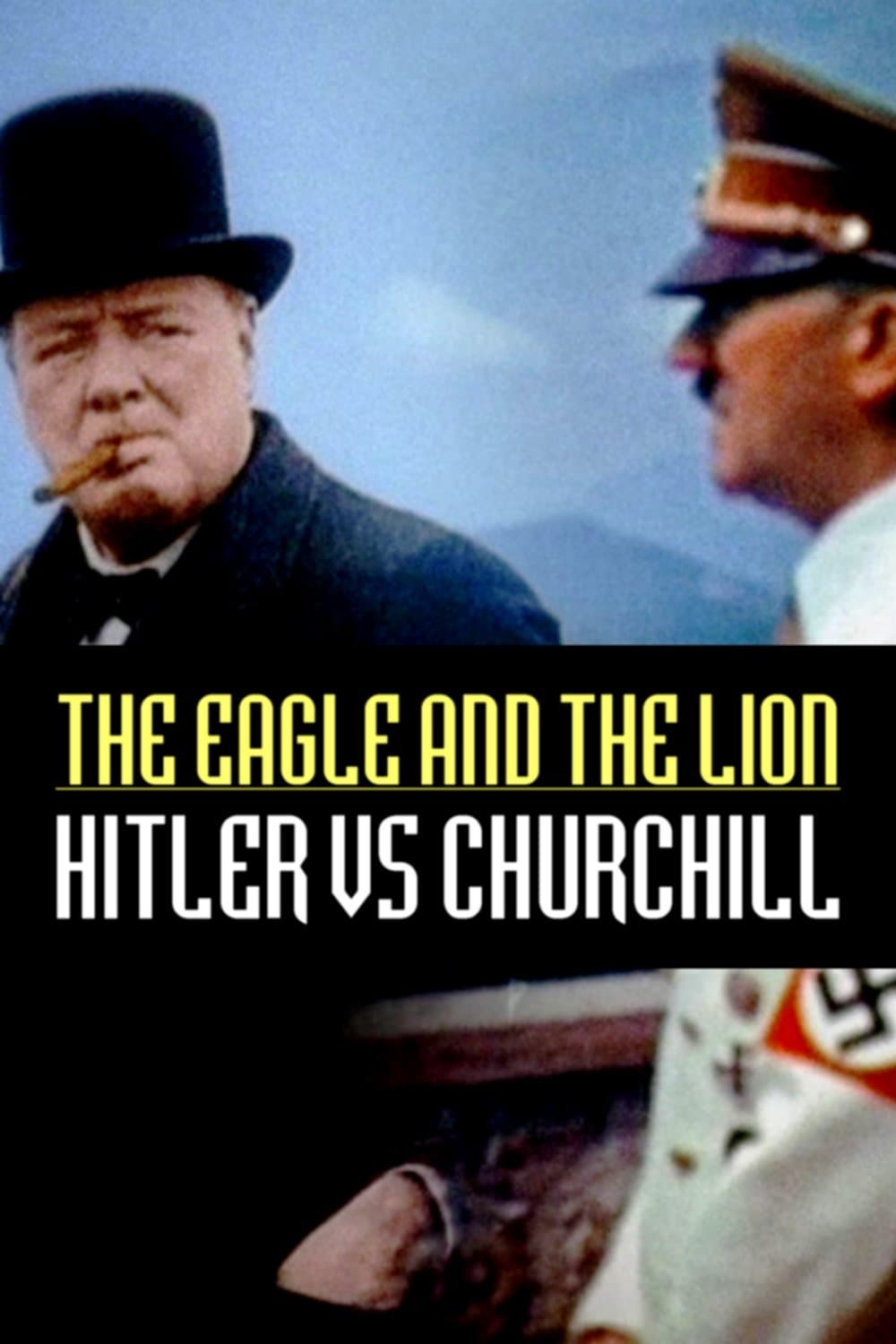 The Eagle and the Lion: Hitler vs Churchill full movie