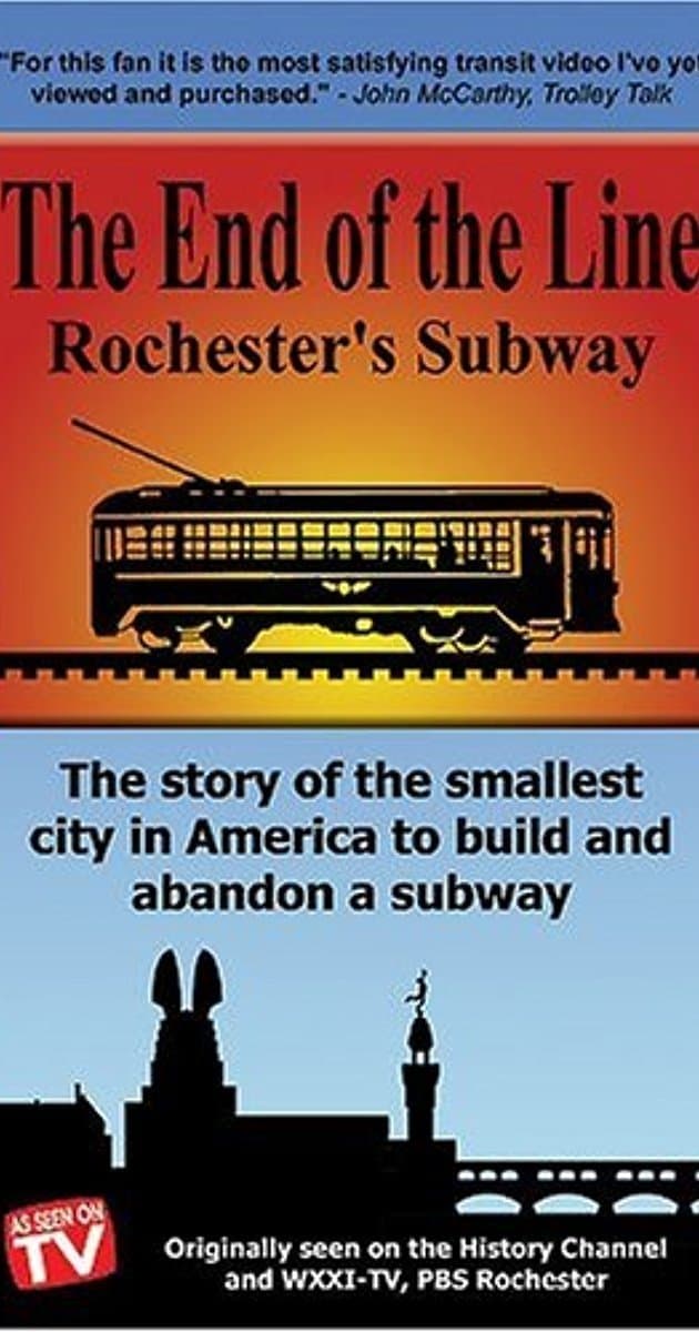 The End Of The Line: Rochester's Subway full movie