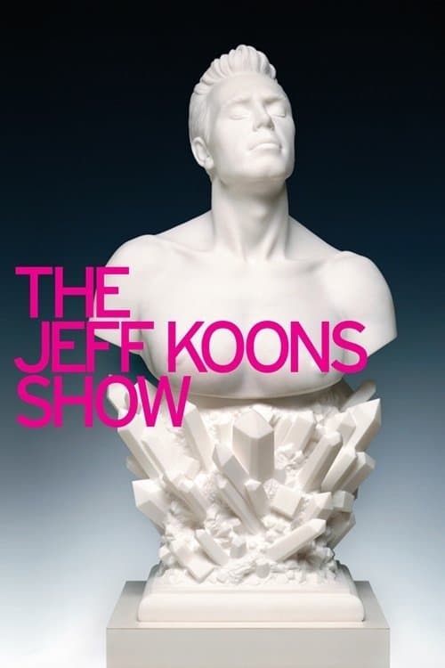 The Jeff Koons Show full movie