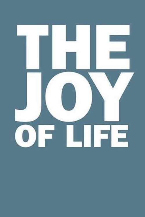 The Joy of Life full movie