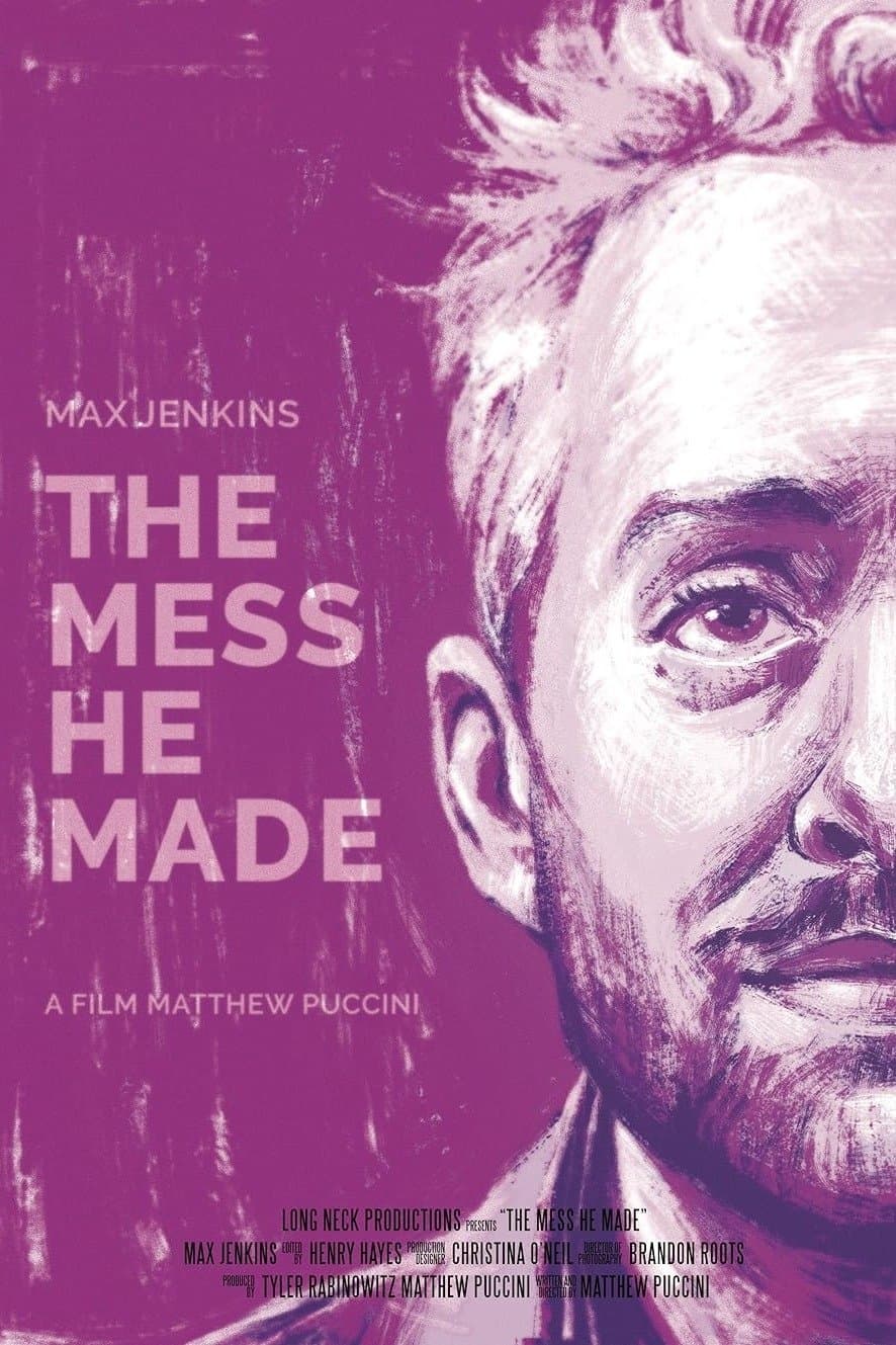 The Mess He Made full movie