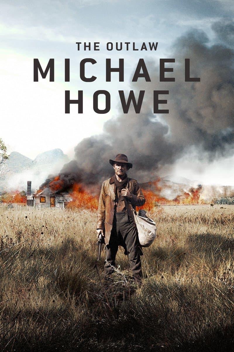 The Outlaw Michael Howe full movie