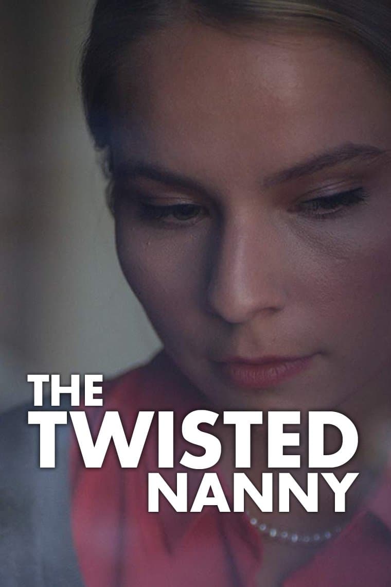 The Twisted Nanny full movie
