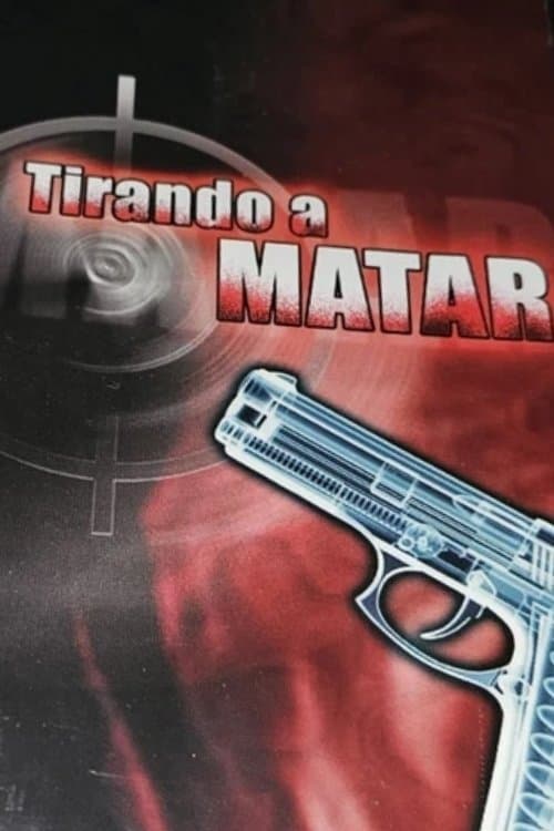 Tirando a Matar full movie