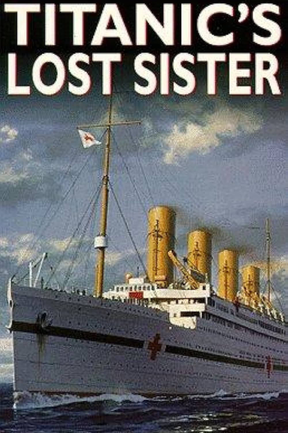 Titanic's Lost Sister full movie