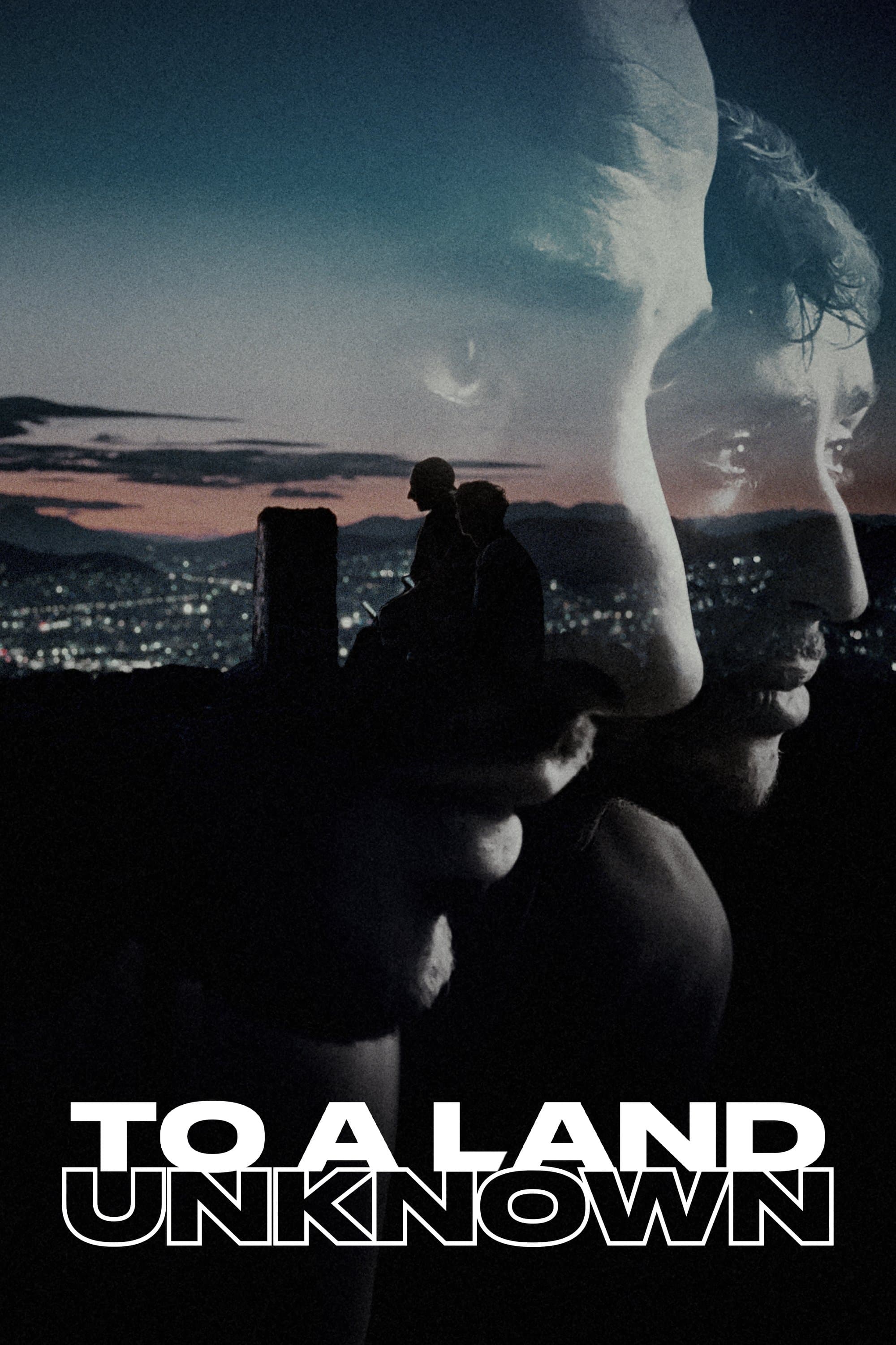 To a Land Unknown full movie