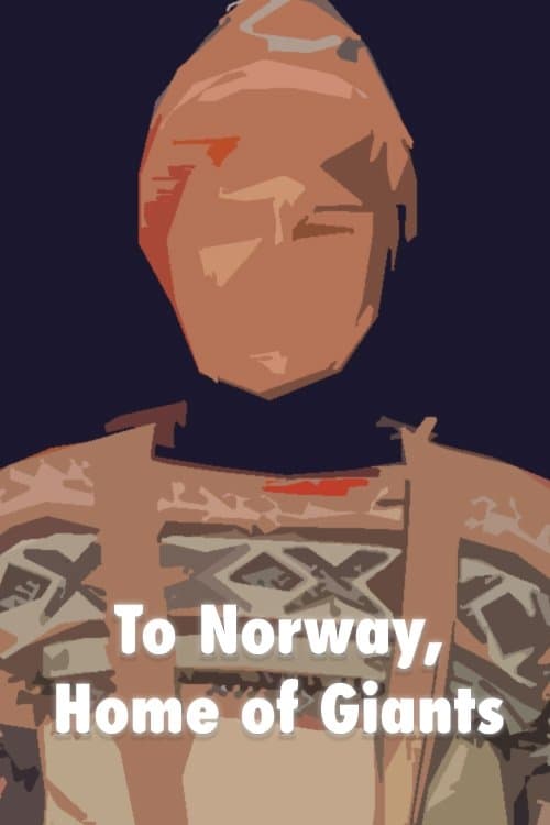 ...To Norway, Home of Giants! full movie