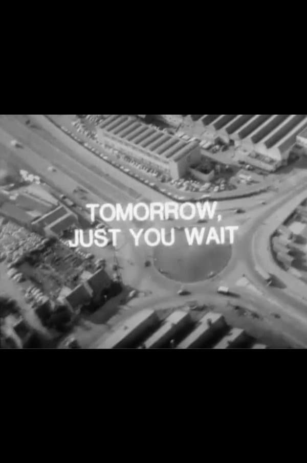 Tomorrow, Just You Wait full movie