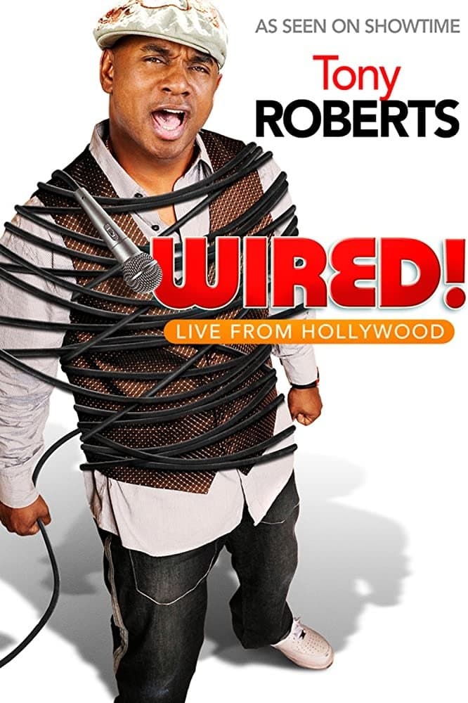 Tony Roberts: Wired! full movie