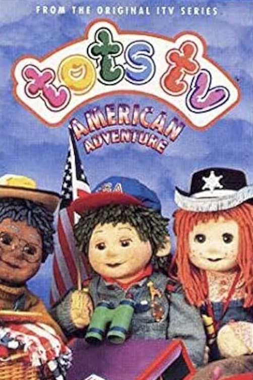 Tots TV: American Adventure full movie