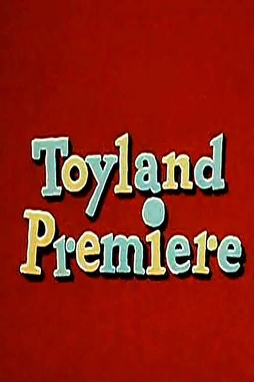 Toyland Premiere full movie
