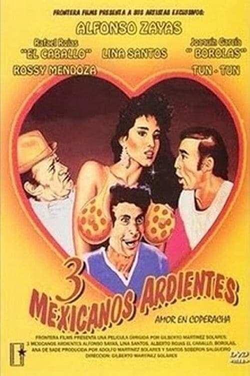 Tres Mexicanos ardientes full movie