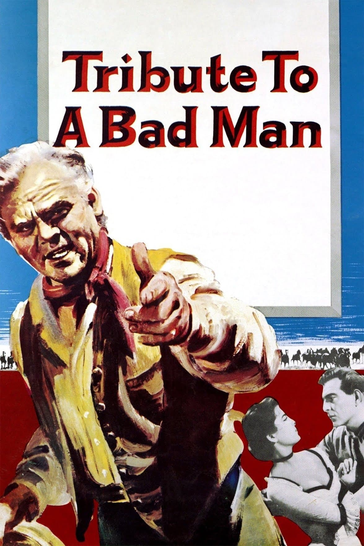 Tribute to a Bad Man full movie