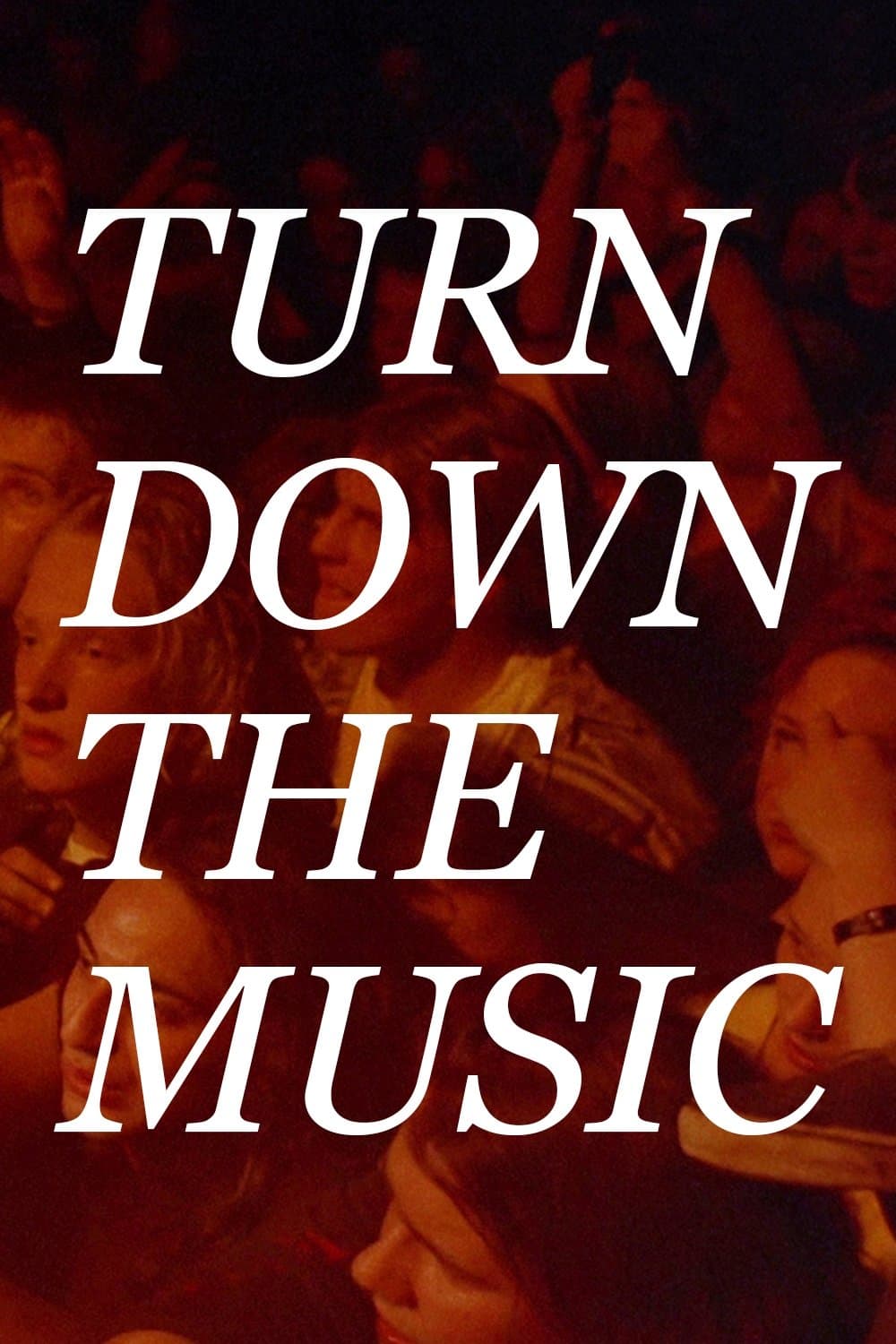 Turn Down the Music full movie