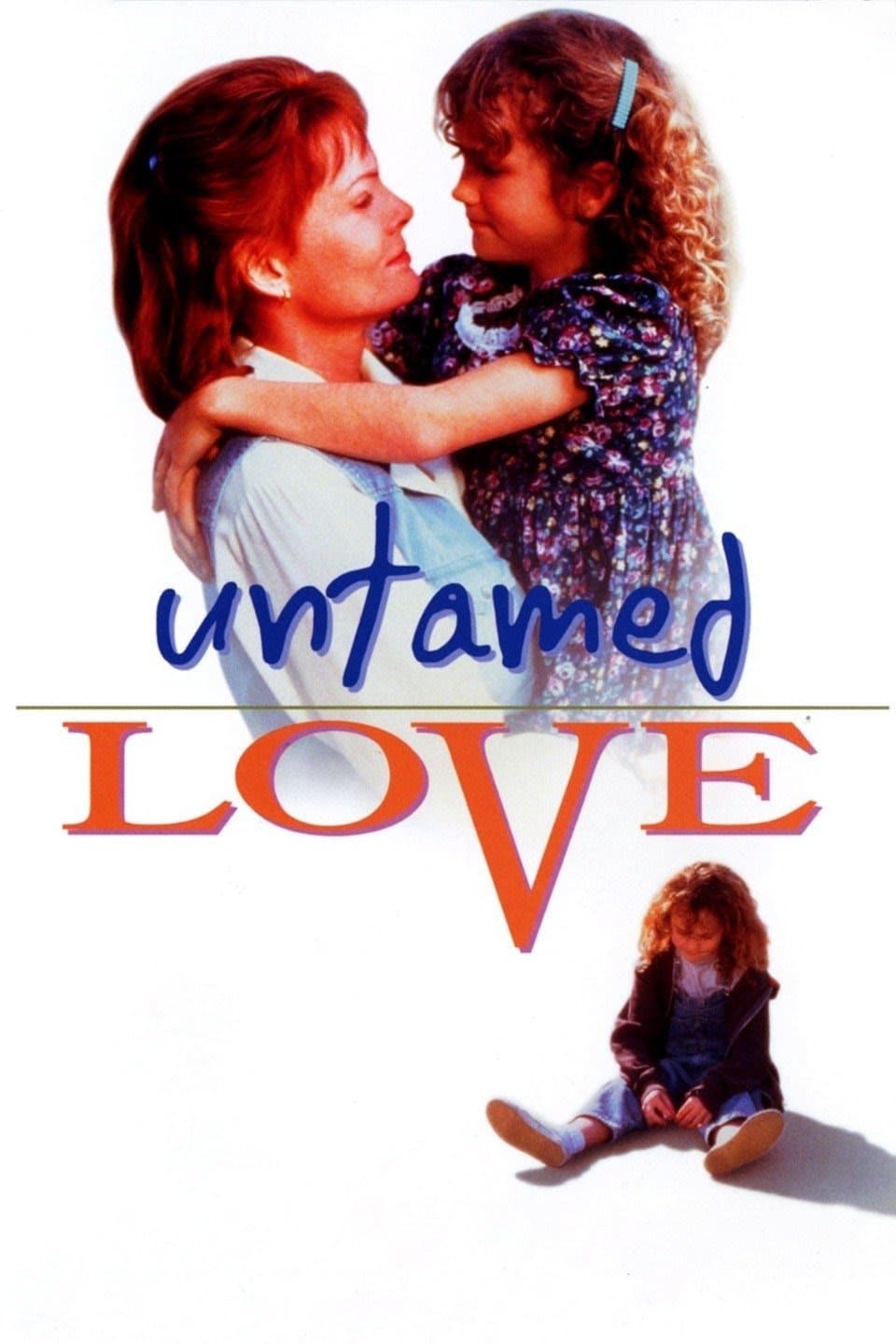 Untamed Love full movie