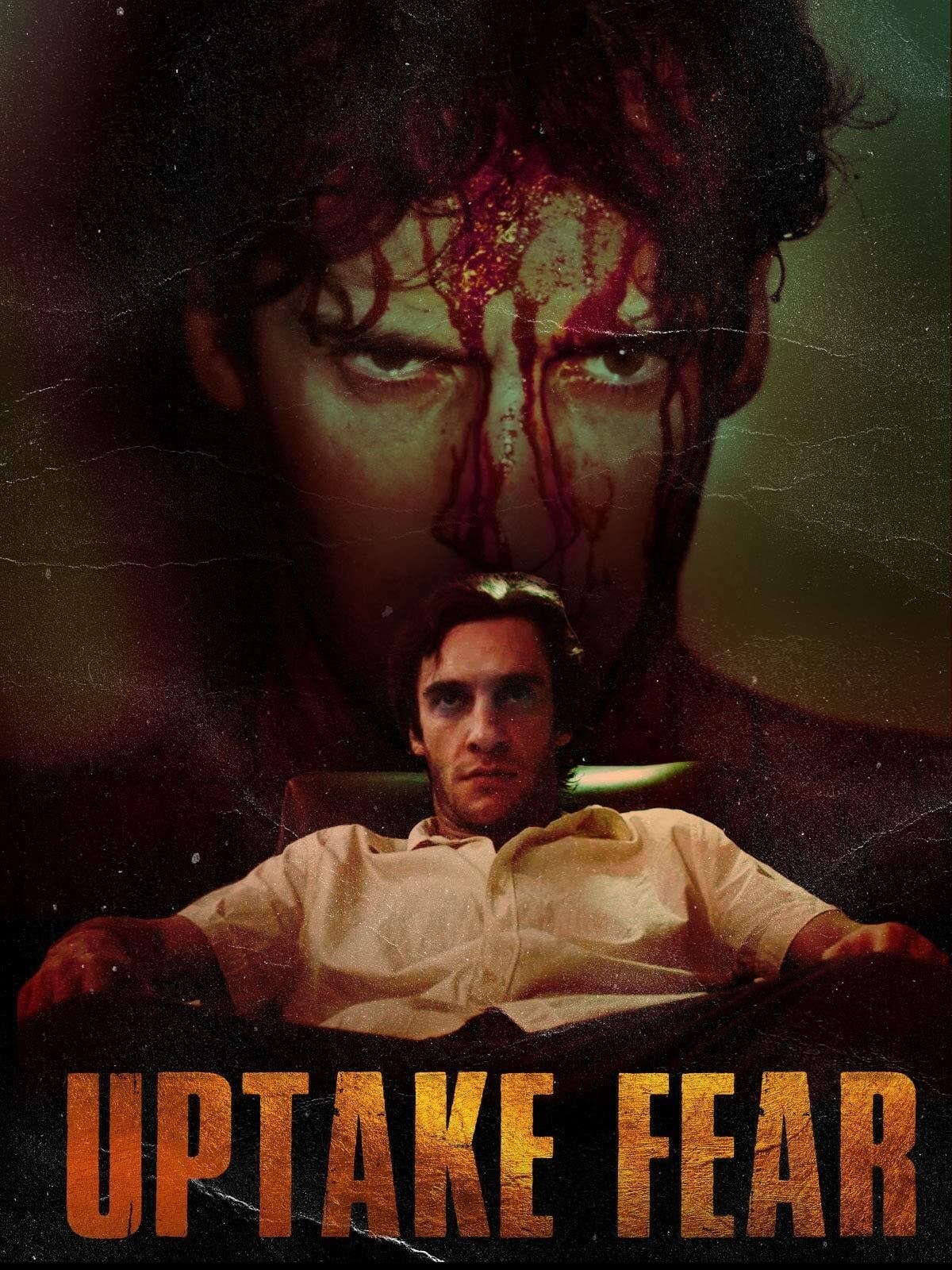 Uptake Fear full movie
