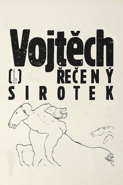Vojtech, Called the Orphan full movie