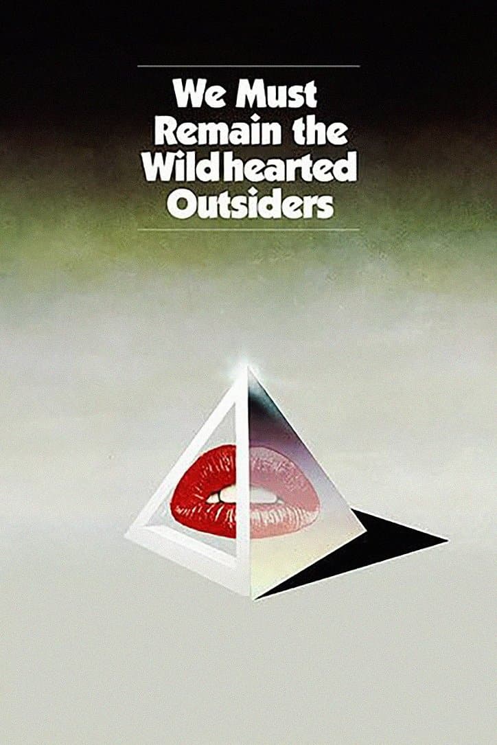 We Must Remain the Wildhearted Outsiders full movie