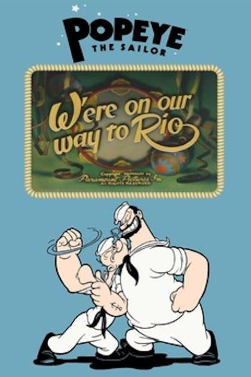 W'ere on our way to Rio full movie