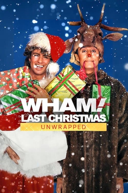 Wham!: Last Christmas Unwrapped full movie