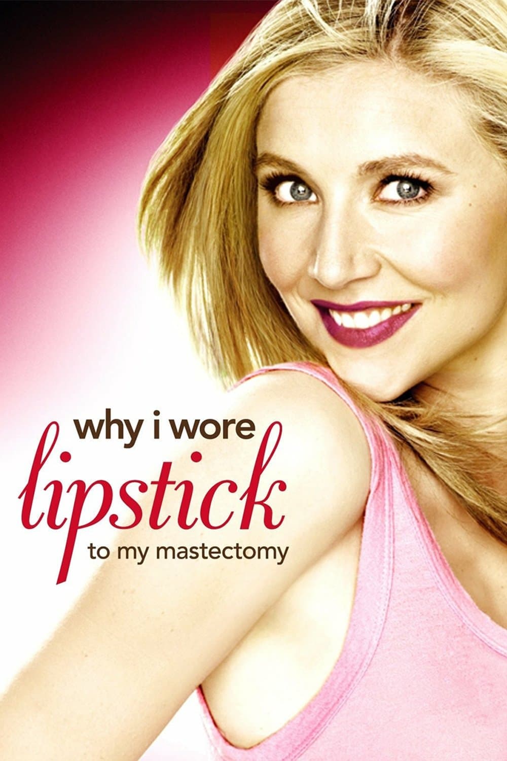 Why I Wore Lipstick to My Mastectomy full movie