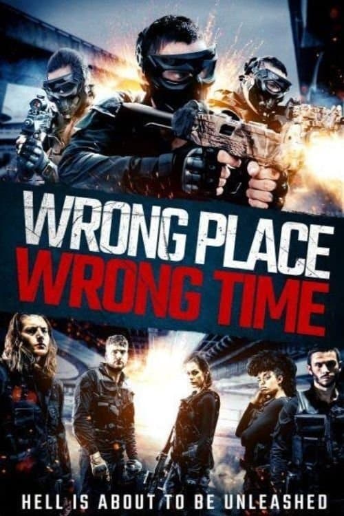 Wrong Place, Wrong Time full movie