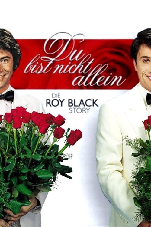 You Are Not Alone - The Roy Black Story full movie