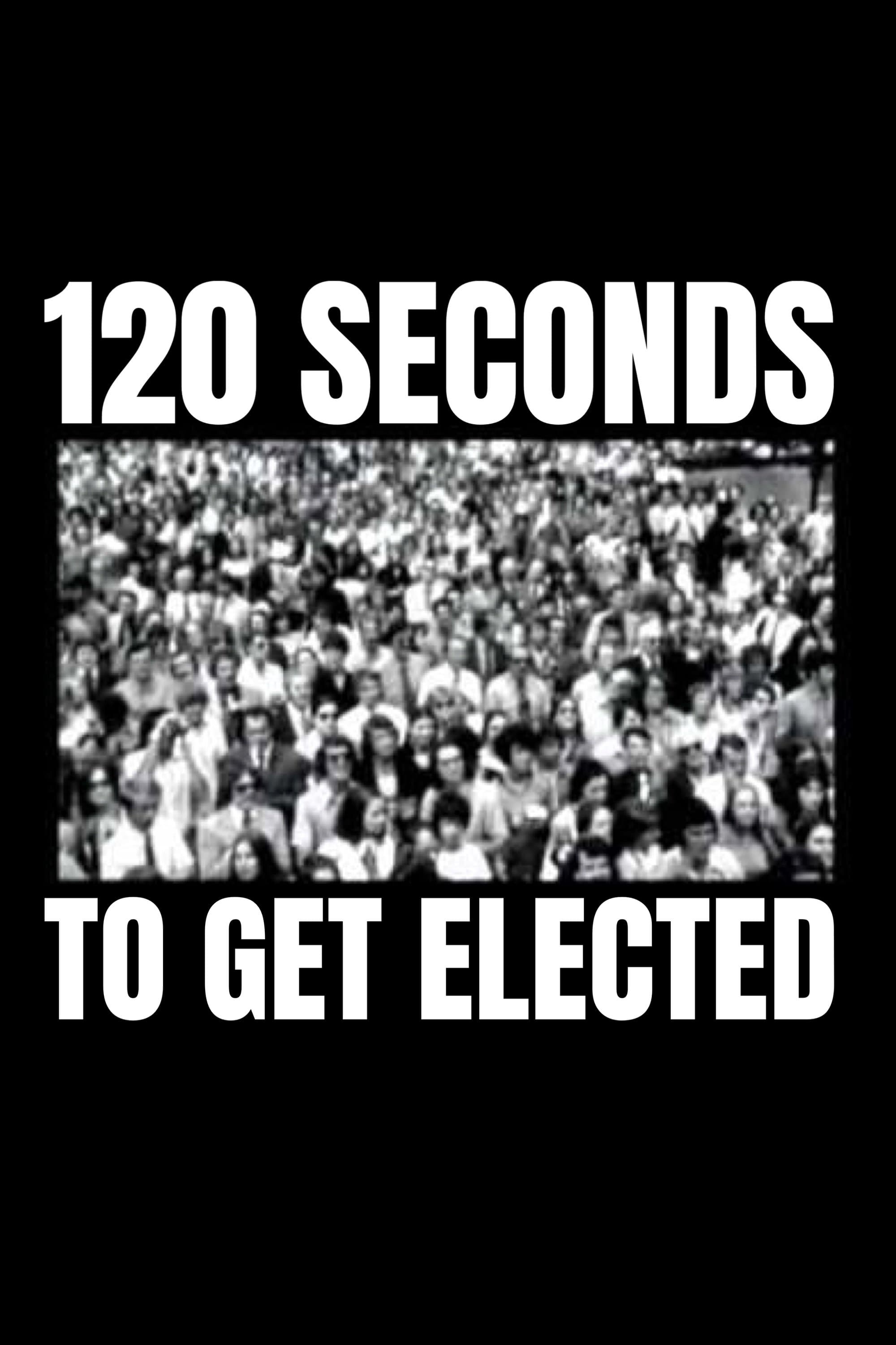 120 Seconds to Get Elected full movie