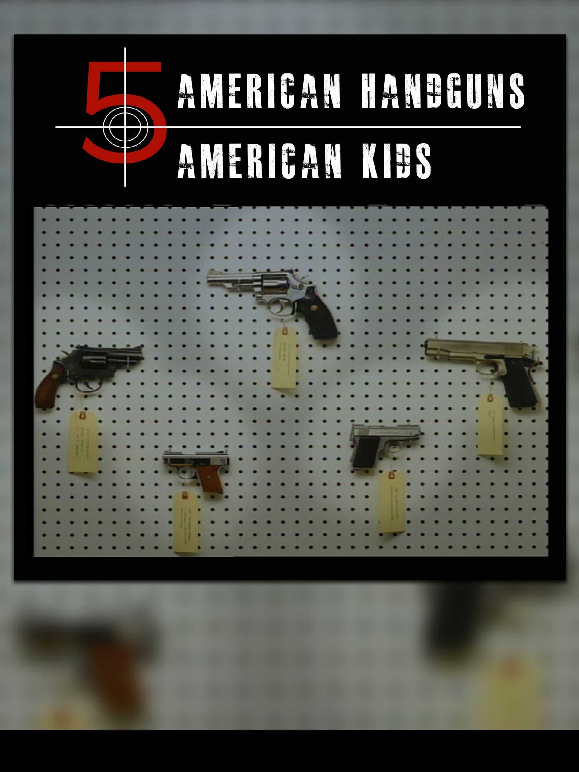 5 American Handguns - 5 American Kids full movie