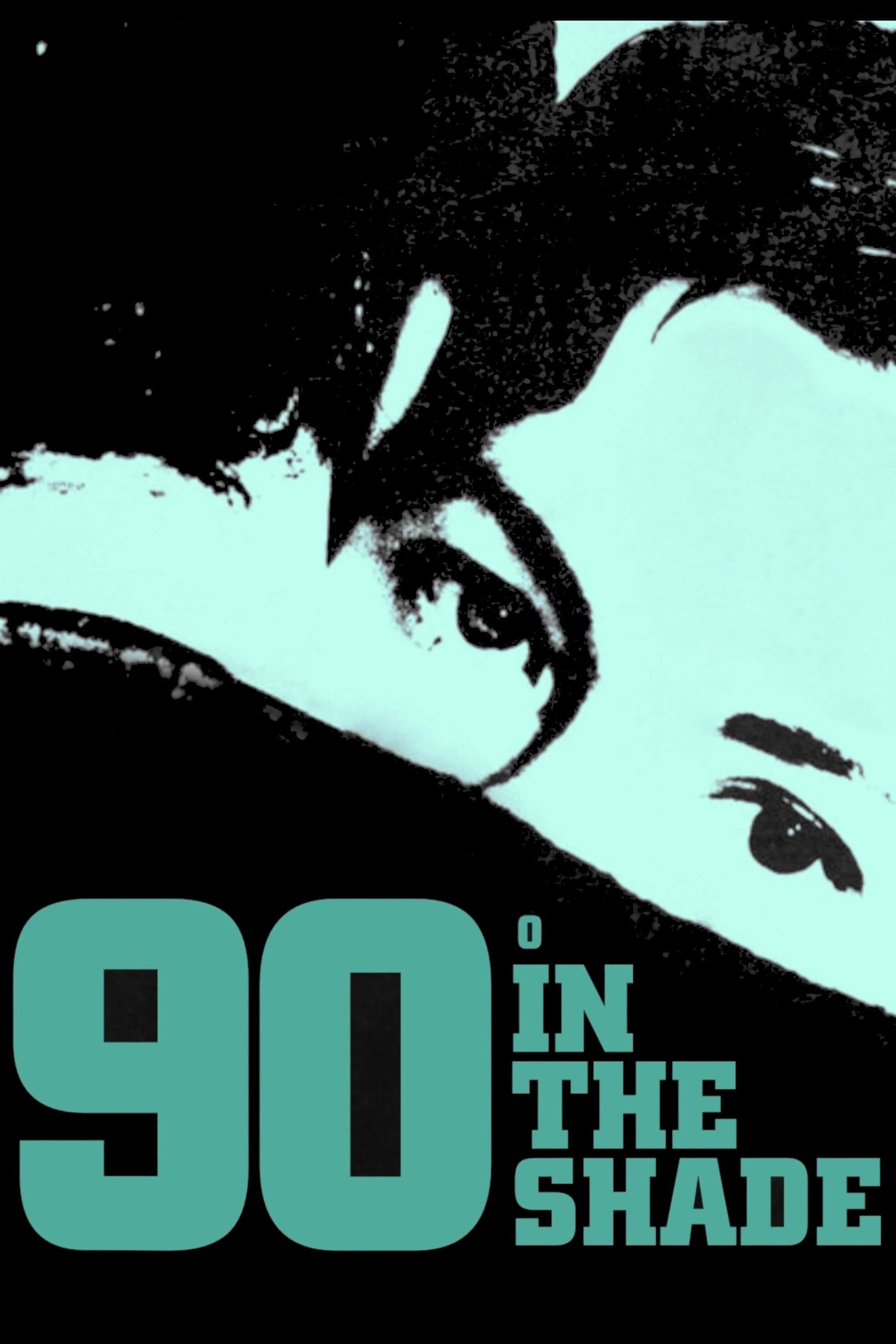 90° in the Shade full movie