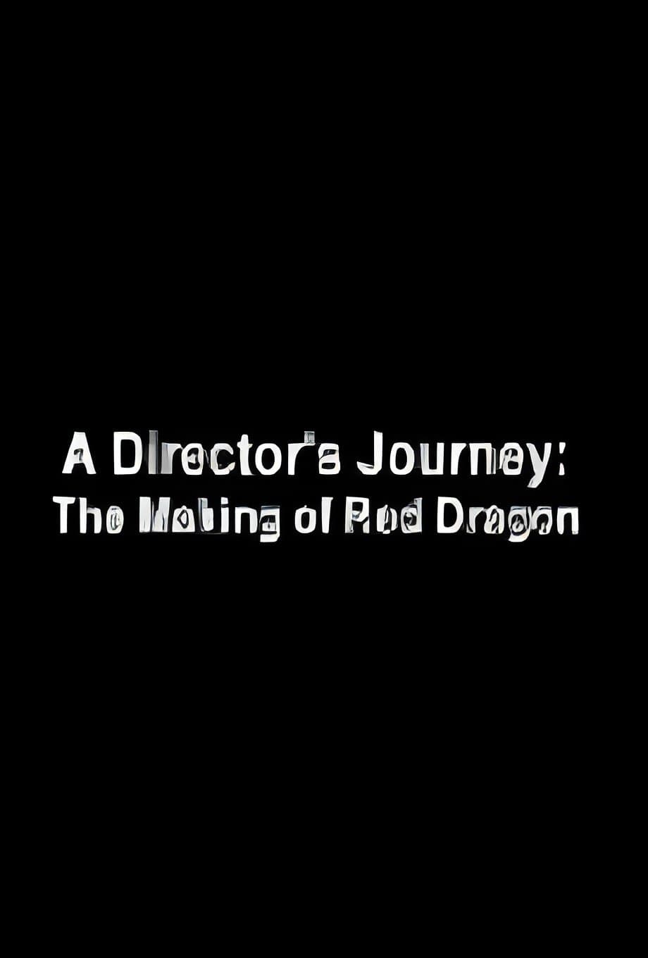 A Director's Journey: The Making of 'Red Dragon' full movie