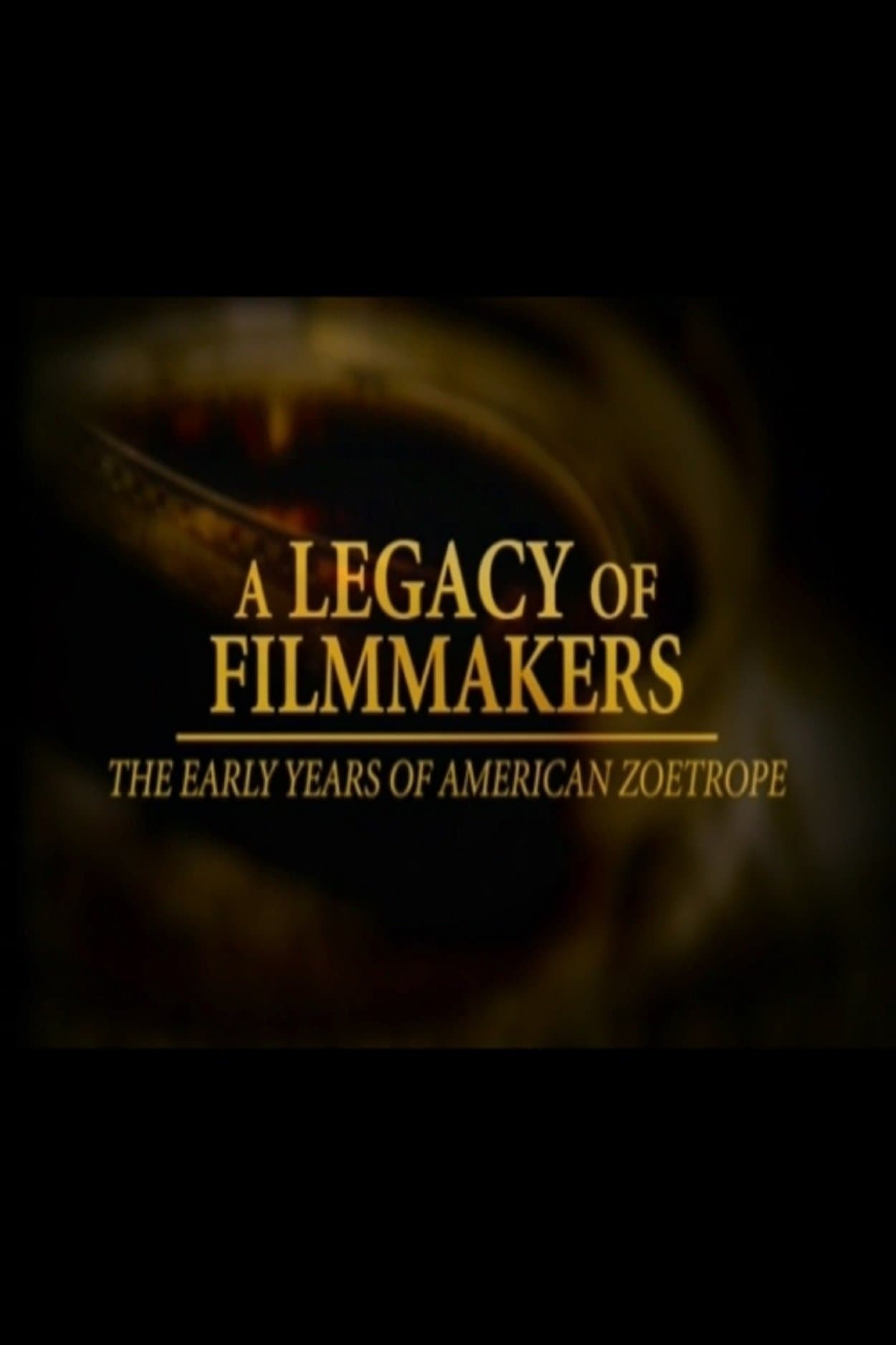 A Legacy of Filmmakers: The Early Years of American Zoetrope full movie