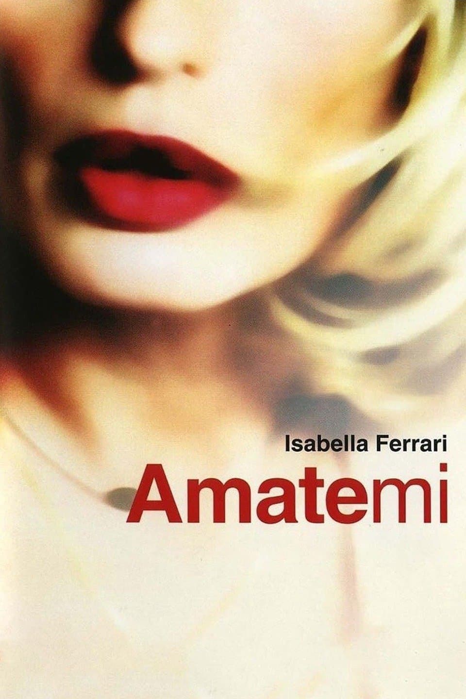 Amatemi full movie