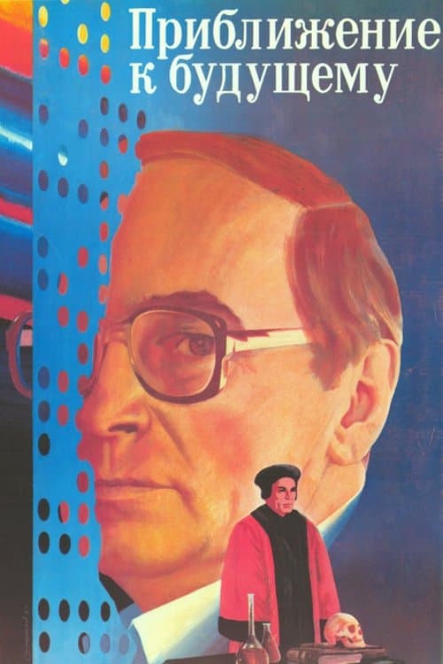 Approaching the Future full movie