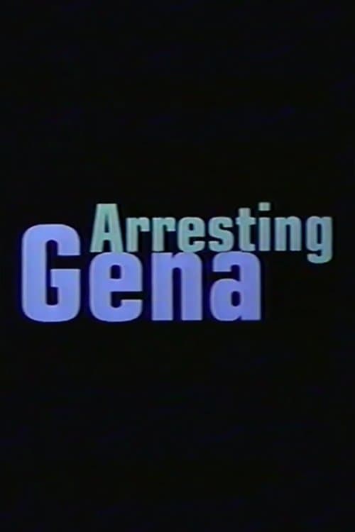 Arresting Gena full movie