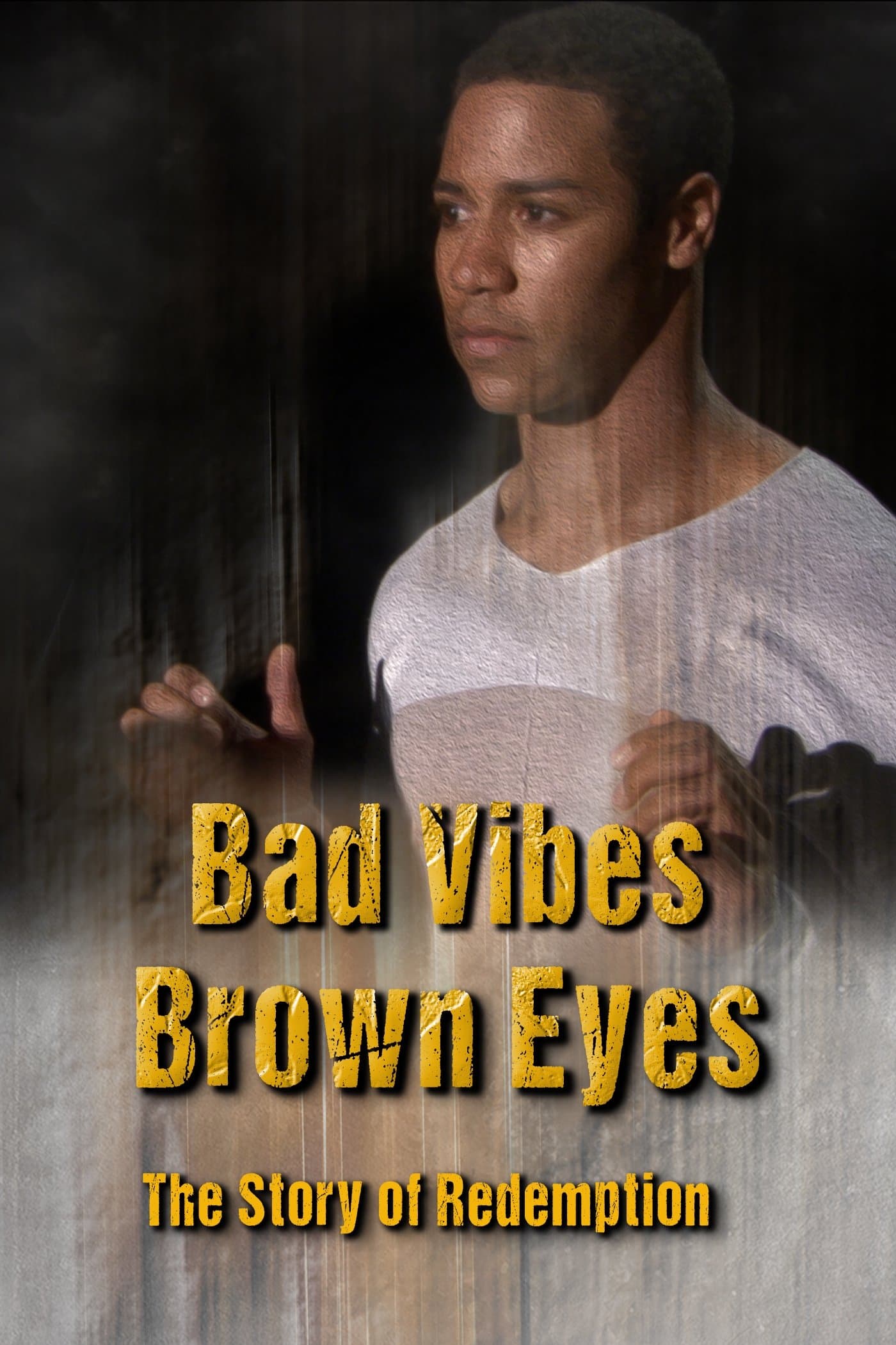 Bad Vibes, Brown Eyes: The Redemption Story full movie
