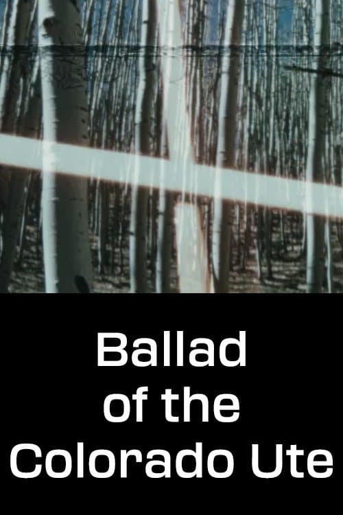 Ballad of the Colorado Ute full movie
