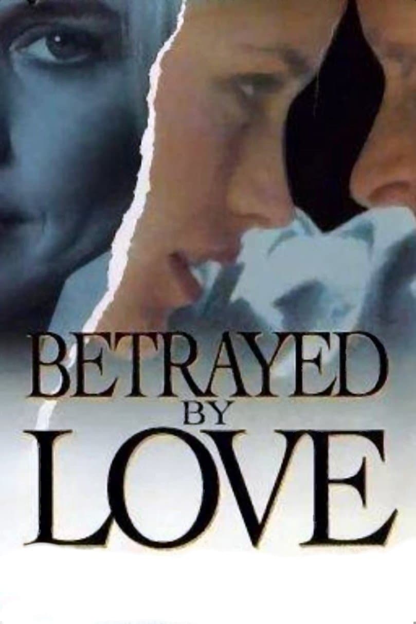 Betrayed by Love full movie