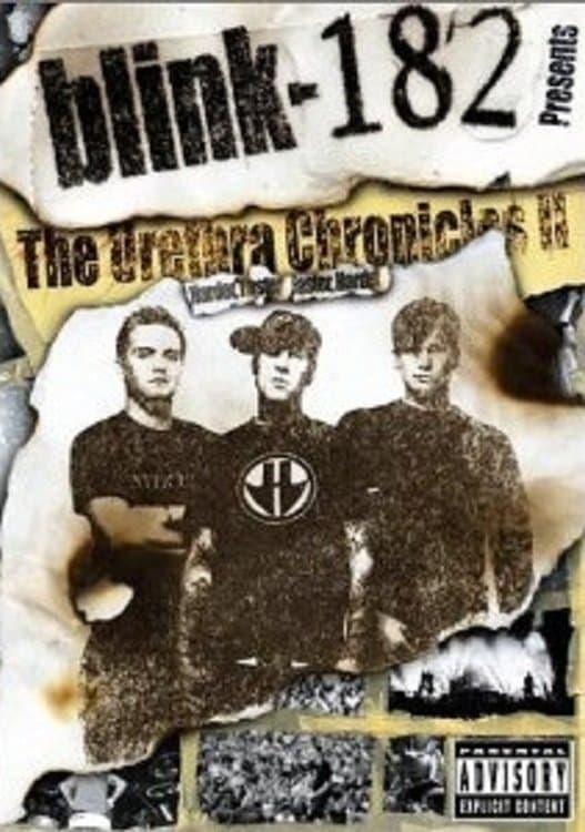 blink-182: The Urethra Chronicles II: Harder, Faster. Faster, Harder full movie